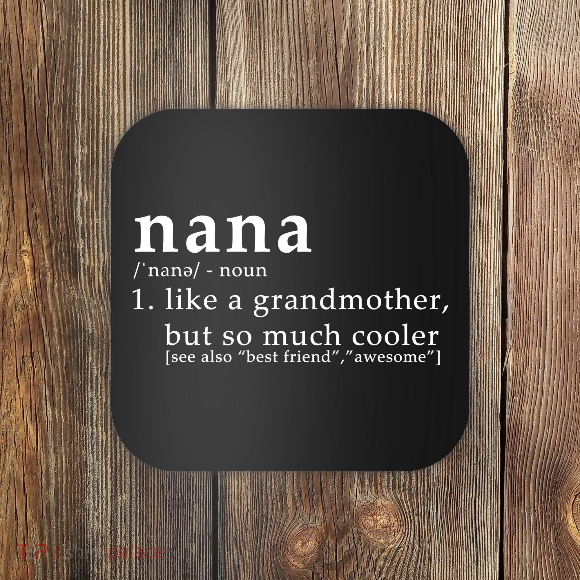 Nana Definition Like A Grandmother Coaster
