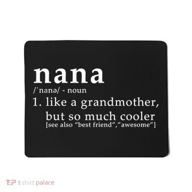 Nana Definition Like A Grandmother Mousepad