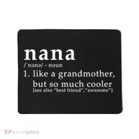 Nana Definition Like A Grandmother Mousepad thumb 0