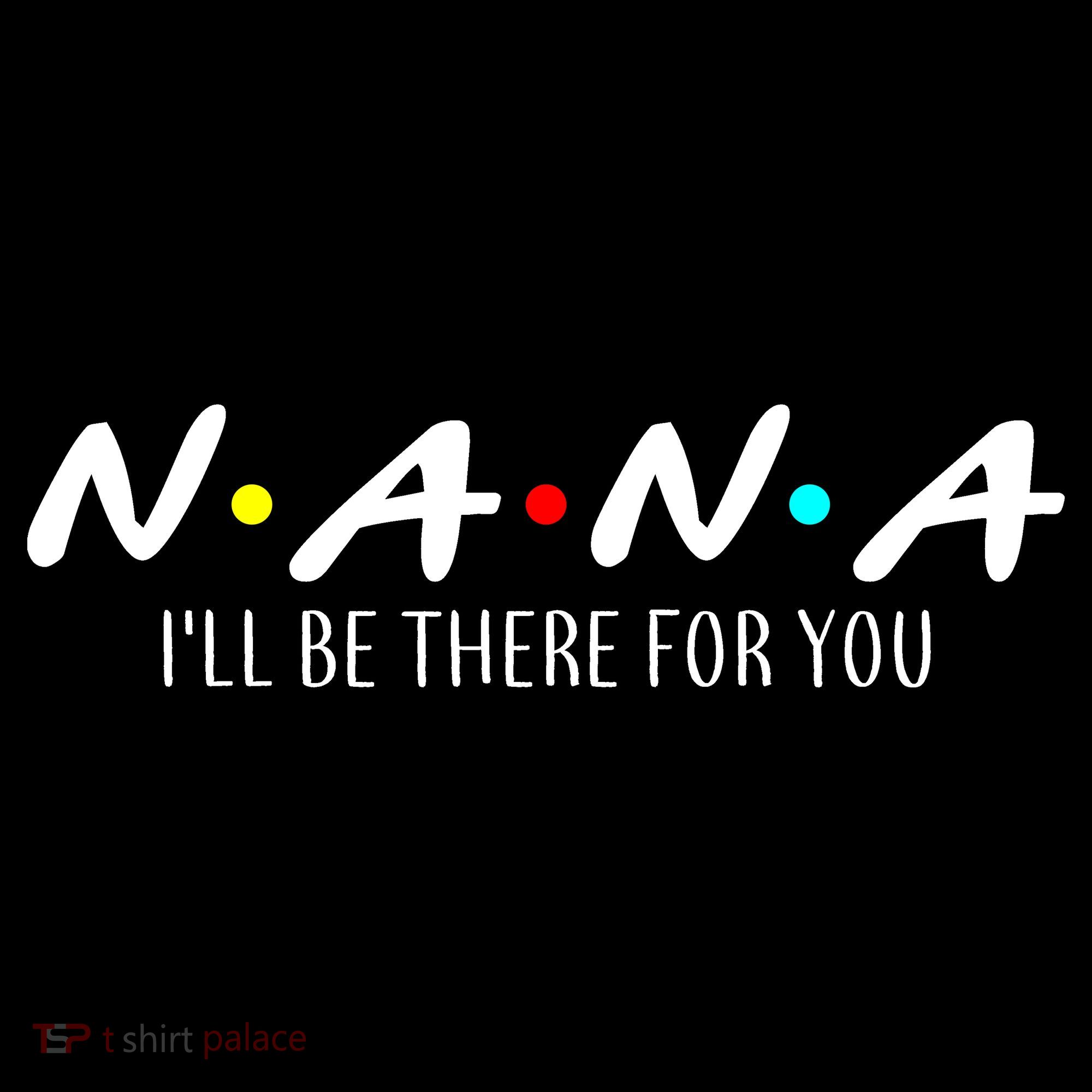 Nana I'll Be There For You Hoodie
