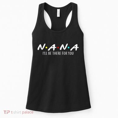 Nana I'll Be There For You Women's Tank Top