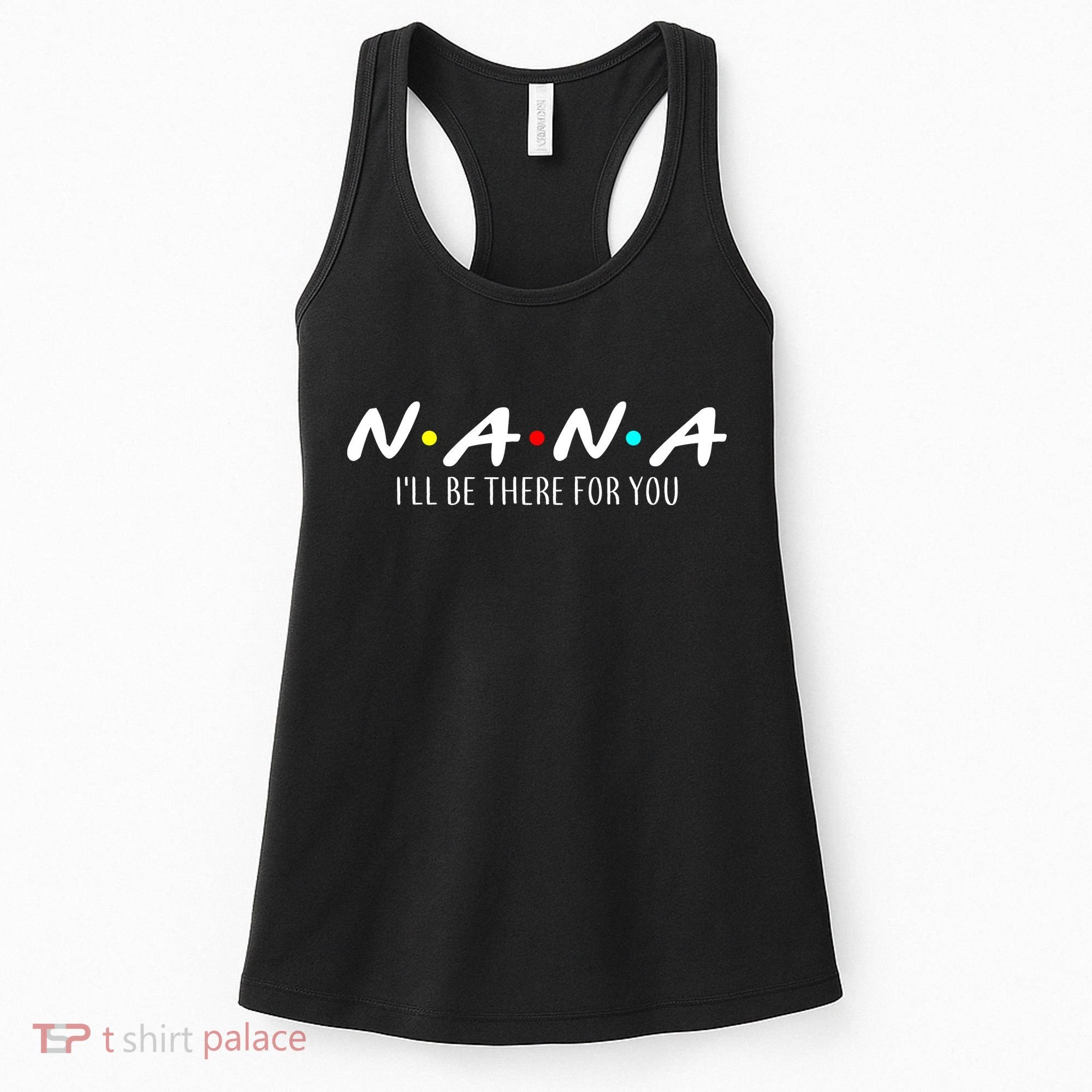 Nana I'll Be There For You Women's Tank Top