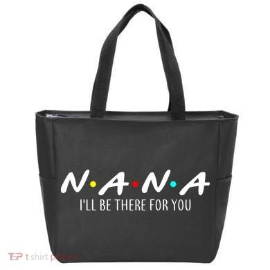Nana I'll Be There For You Tote Bag