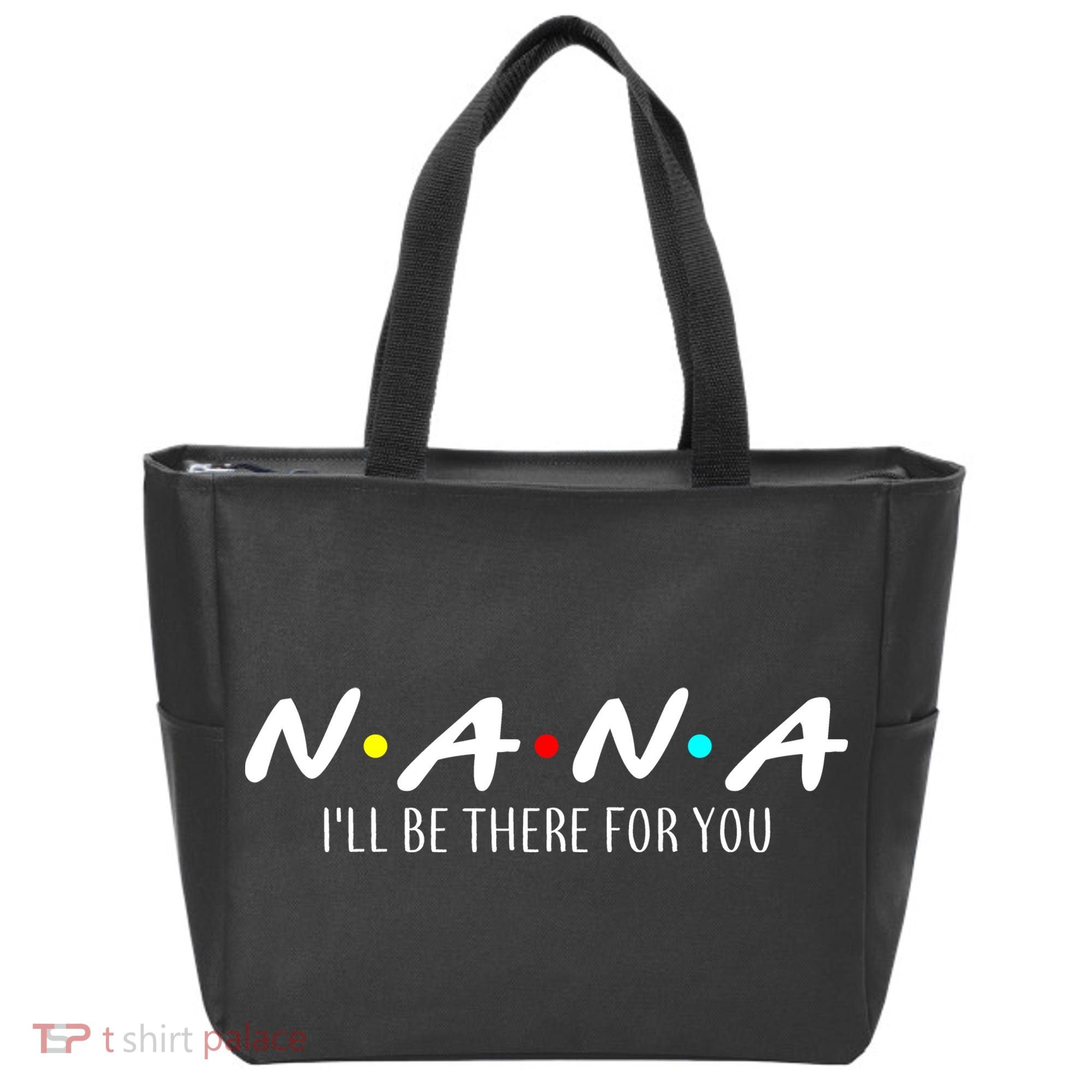 Nana I'll Be There For You Tote Bag