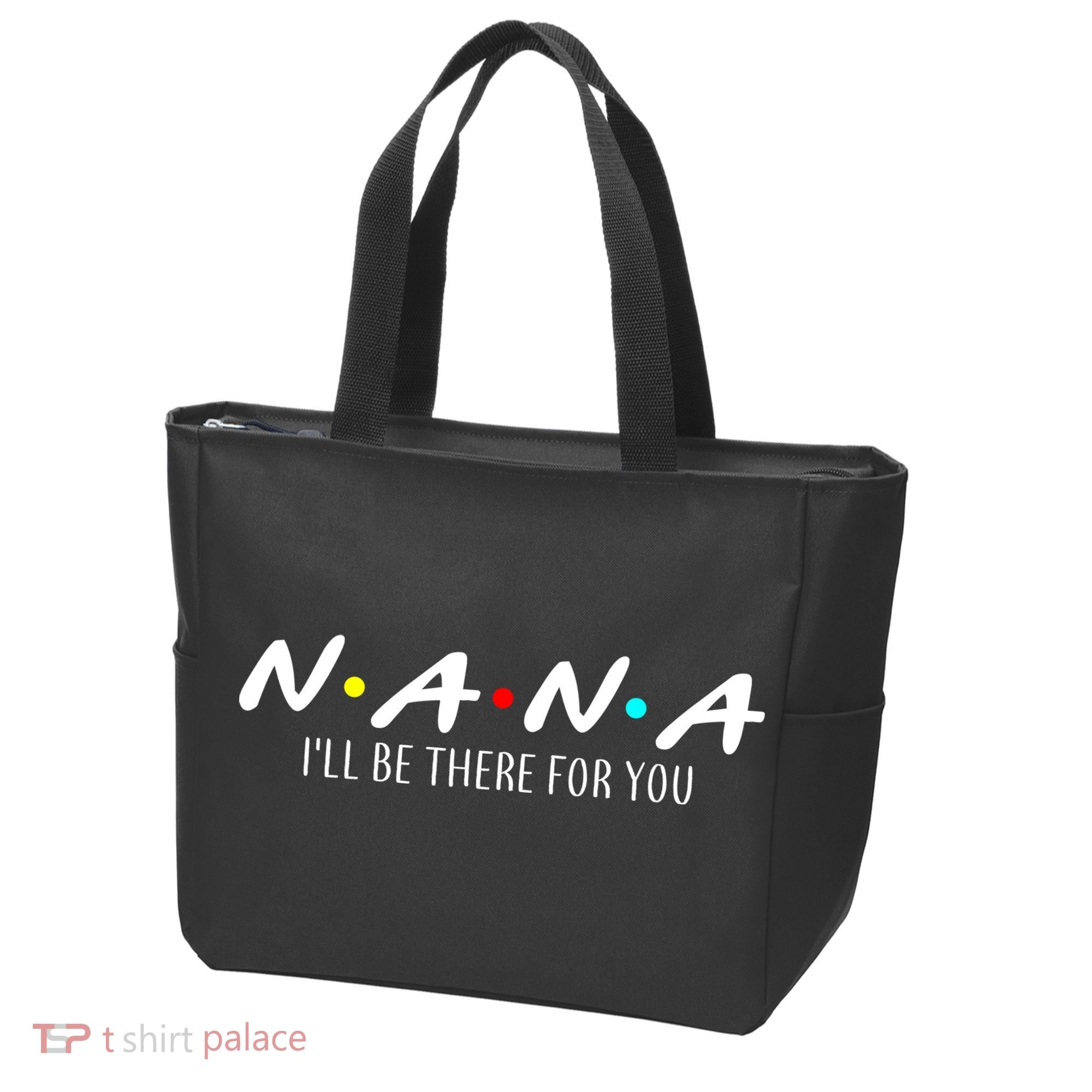 Nana I'll Be There For You Tote Bag