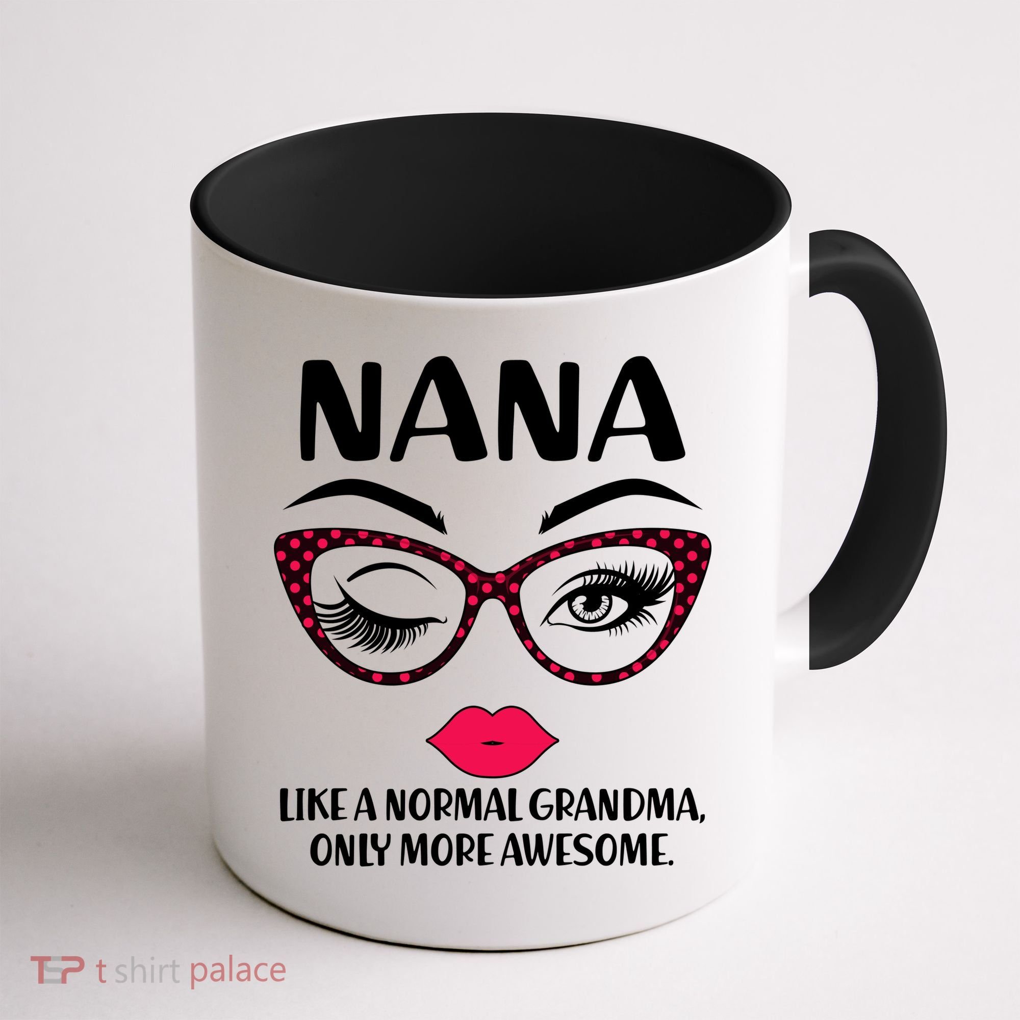Nana Like A Normal Grandma Only More Awesome Coffee Mug