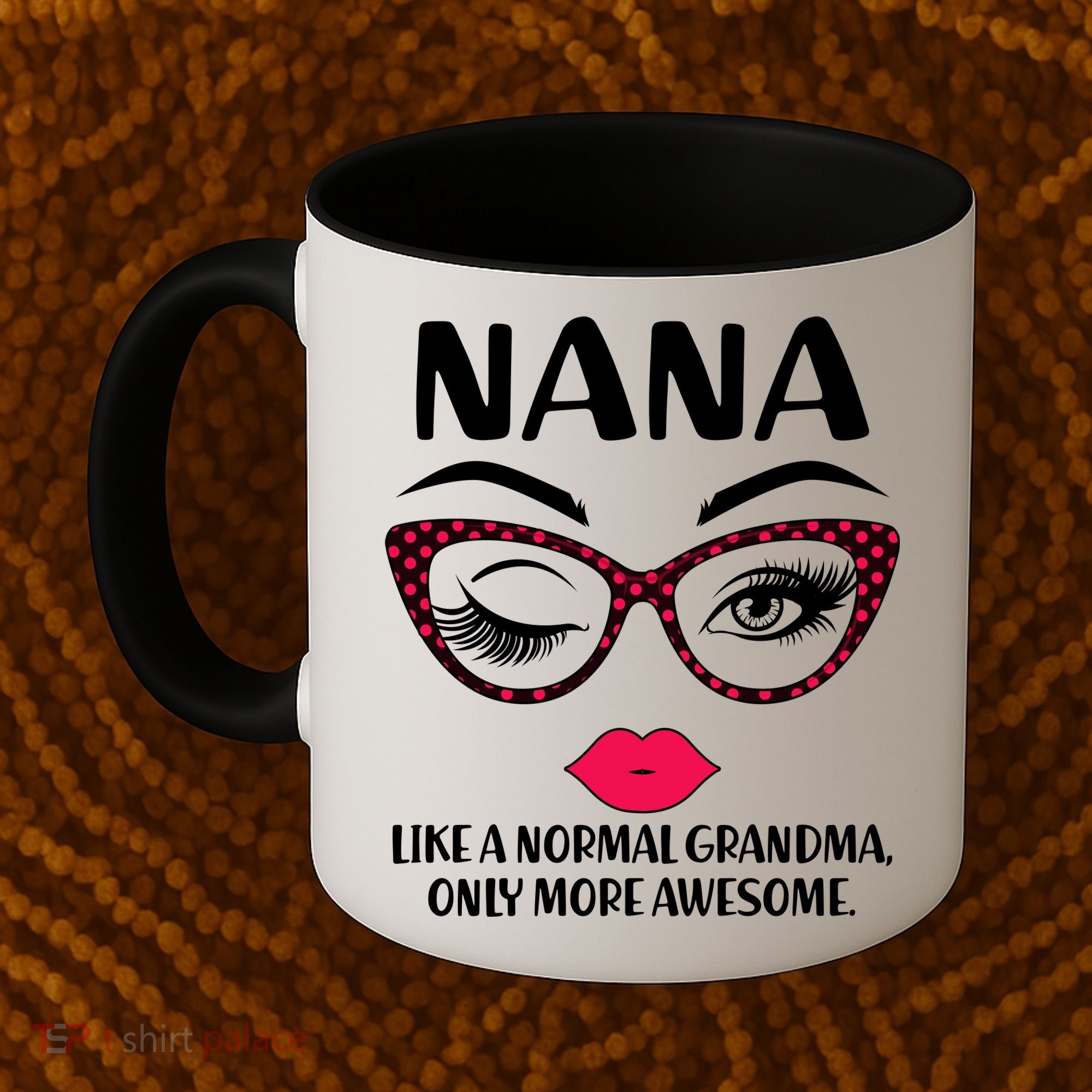 Nana Like A Normal Grandma Only More Awesome Coffee Mug