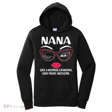 Nana Like A Normal Grandma Only More Awesome Women's Hoodie