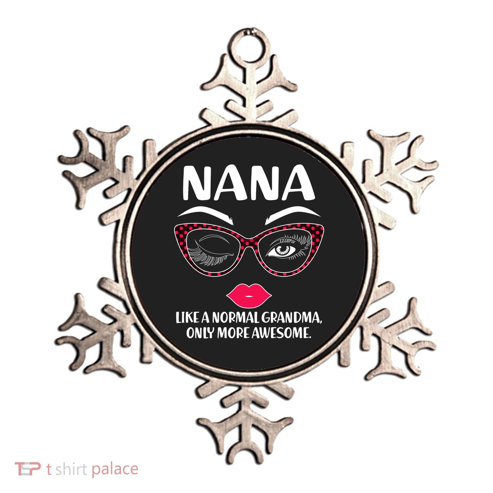 Nana Like A Normal Grandma Only More Awesome Ornament