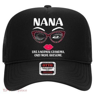 Nana Like A Normal Grandma Only More Awesome Hat