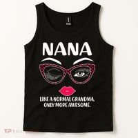 Nana Like A Normal Grandma Only More Awesome Tank Top thumb 2