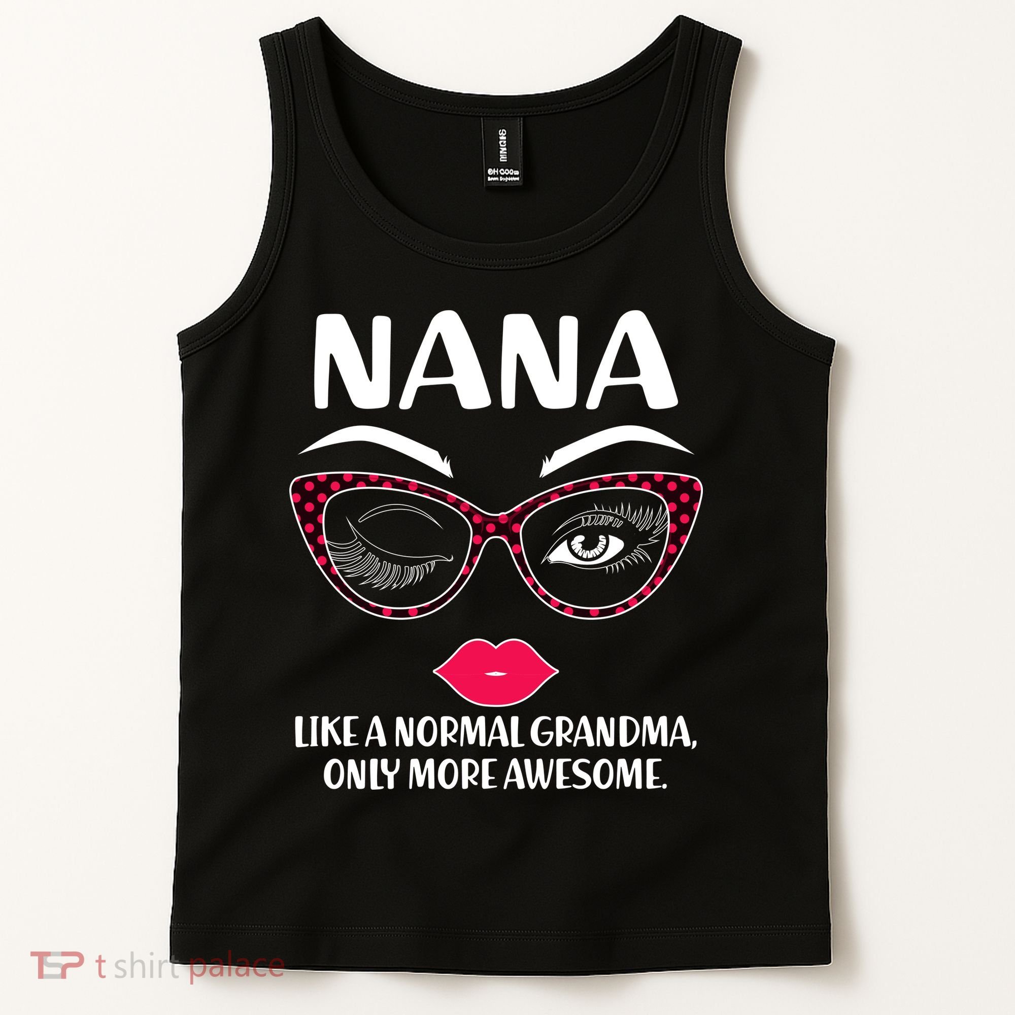 Nana Like A Normal Grandma Only More Awesome Tank Top