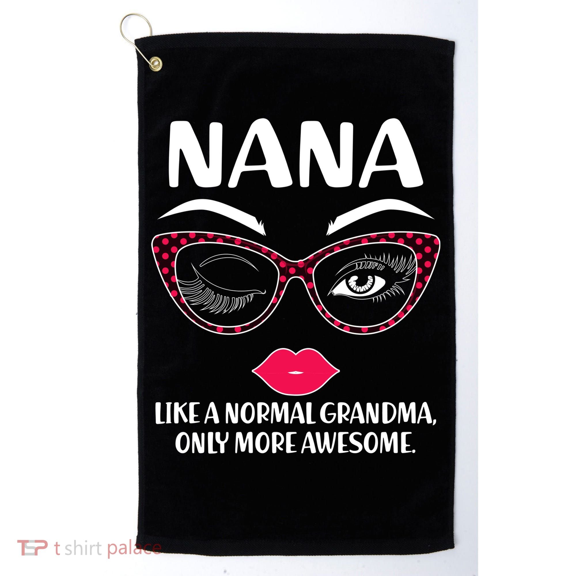 Nana Like A Normal Grandma Only More Awesome Golf Towel