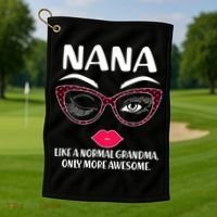 Nana Like A Normal Grandma Only More Awesome Golf Towel thumb 1