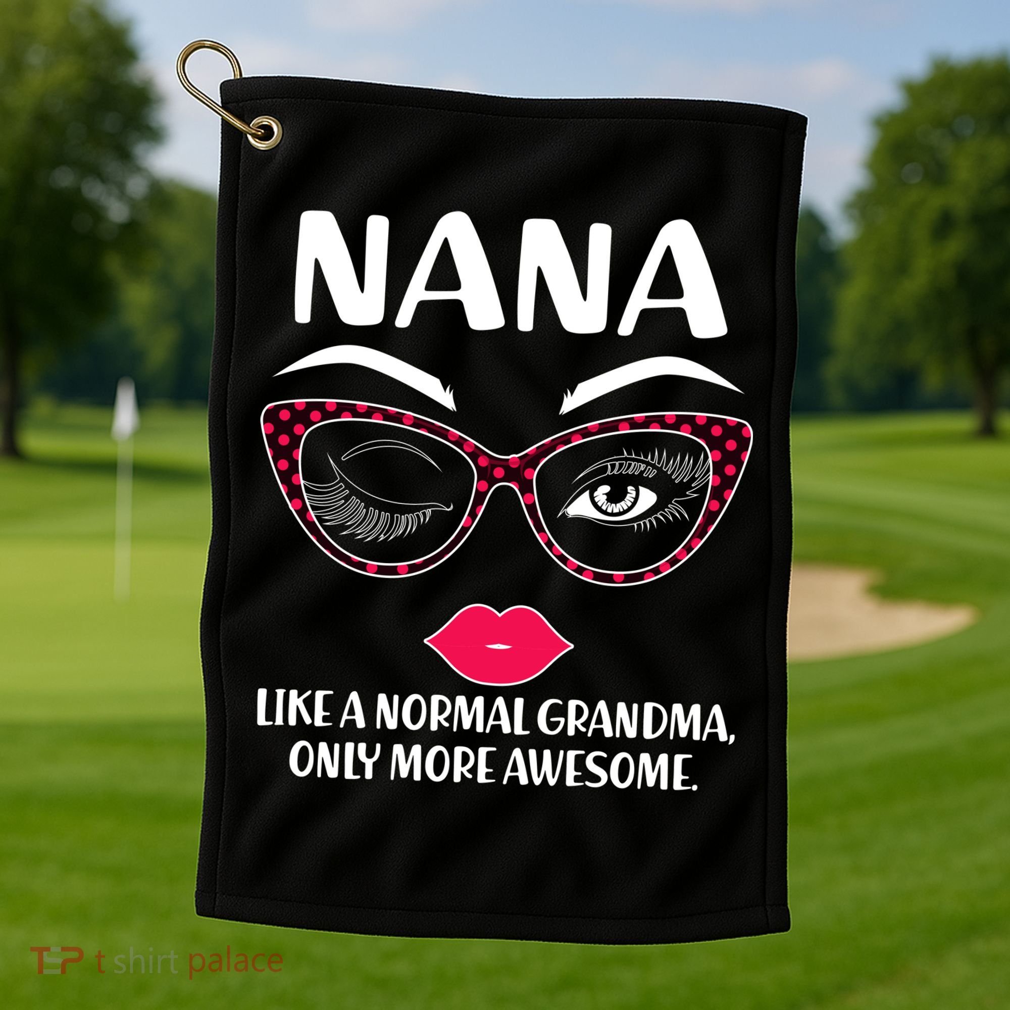 Nana Like A Normal Grandma Only More Awesome Golf Towel