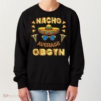 Nacho Average OBGYN Cinco De Mayo Women's Sweatshirt thumb 0