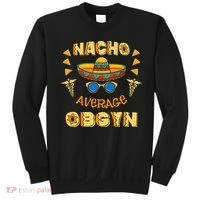 Nacho Average OBGYN Cinco De Mayo Sweatshirt thumb 0