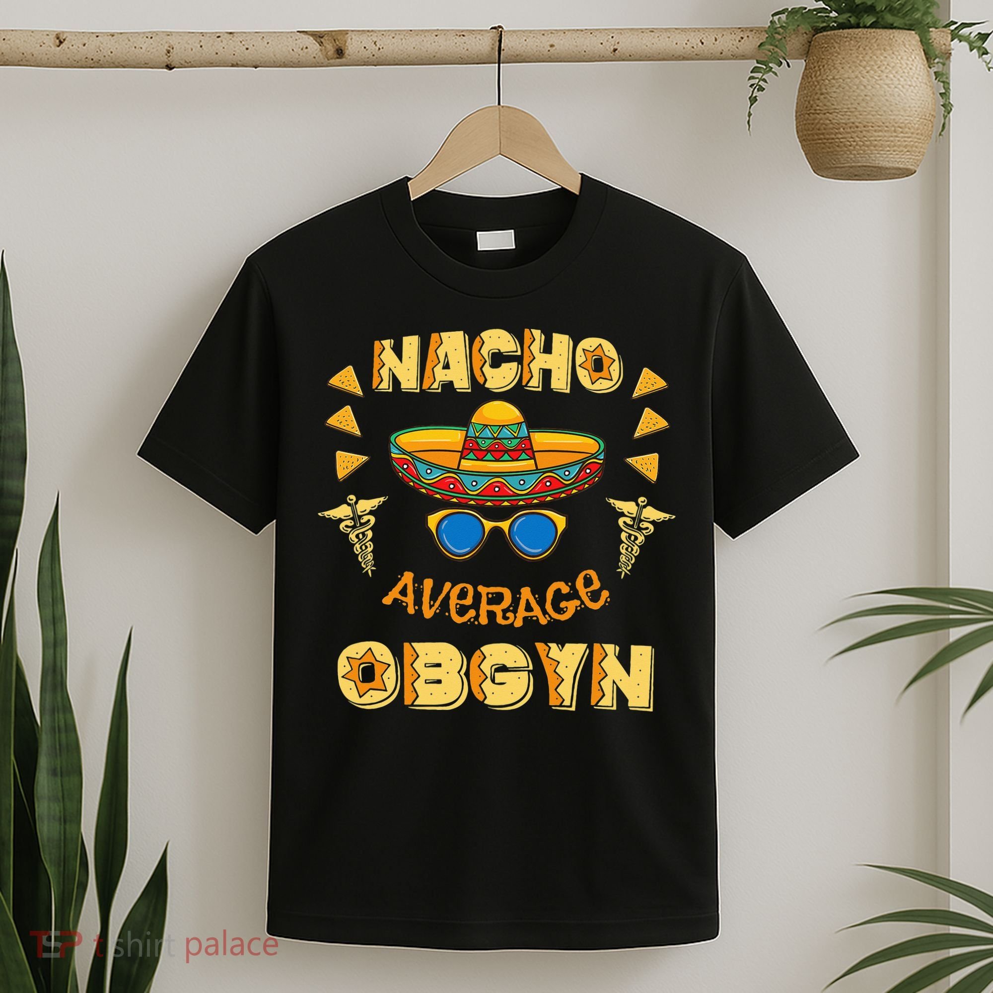 Nacho Average OBGYN Cinco De Mayo T-Shirt