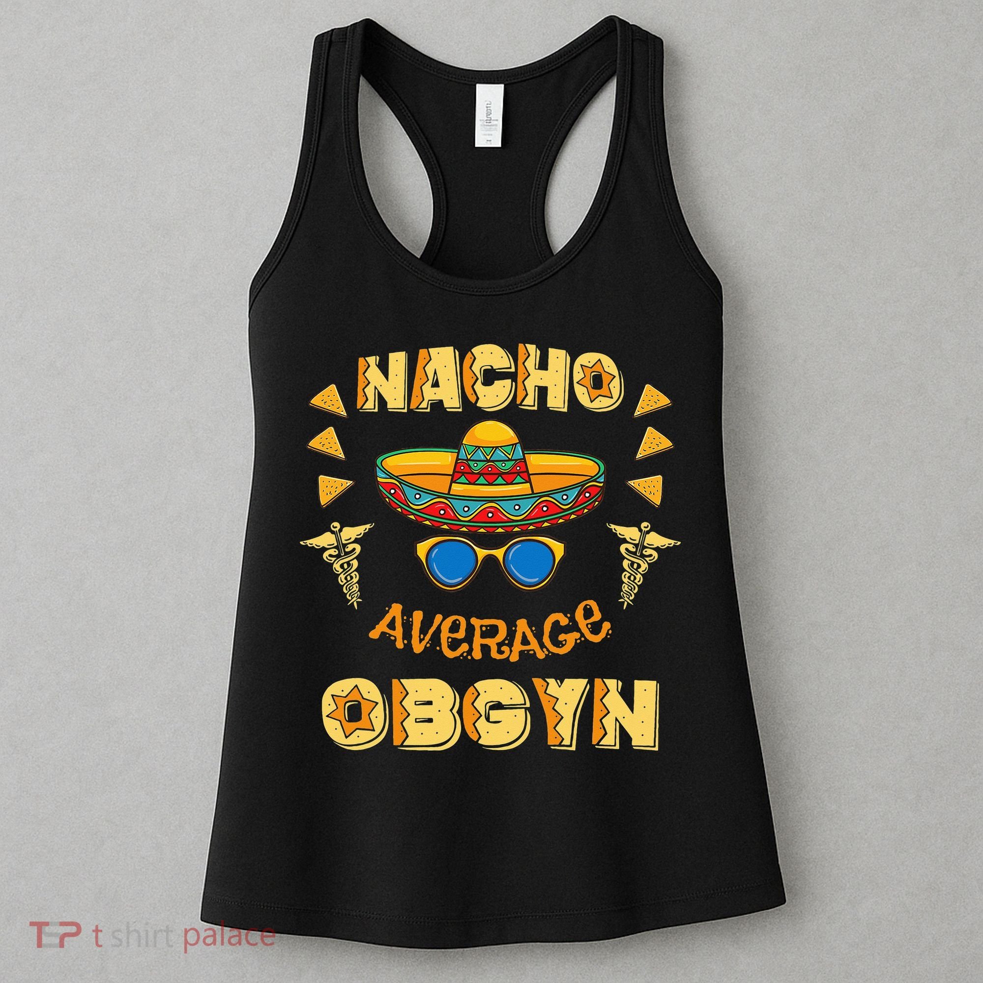 Nacho Average OBGYN Cinco De Mayo Women's Tank Top