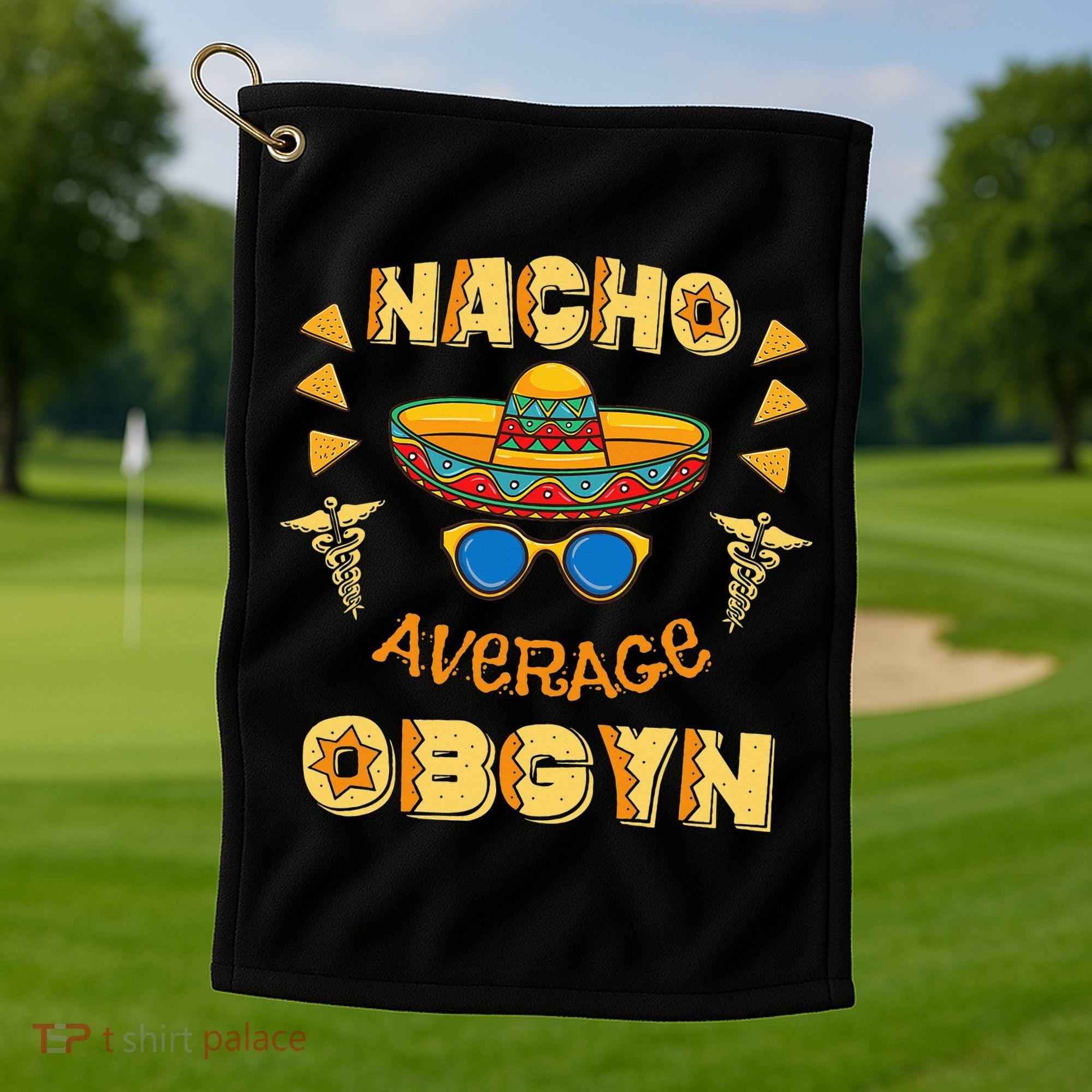 Nacho Average OBGYN Cinco De Mayo Golf Towel