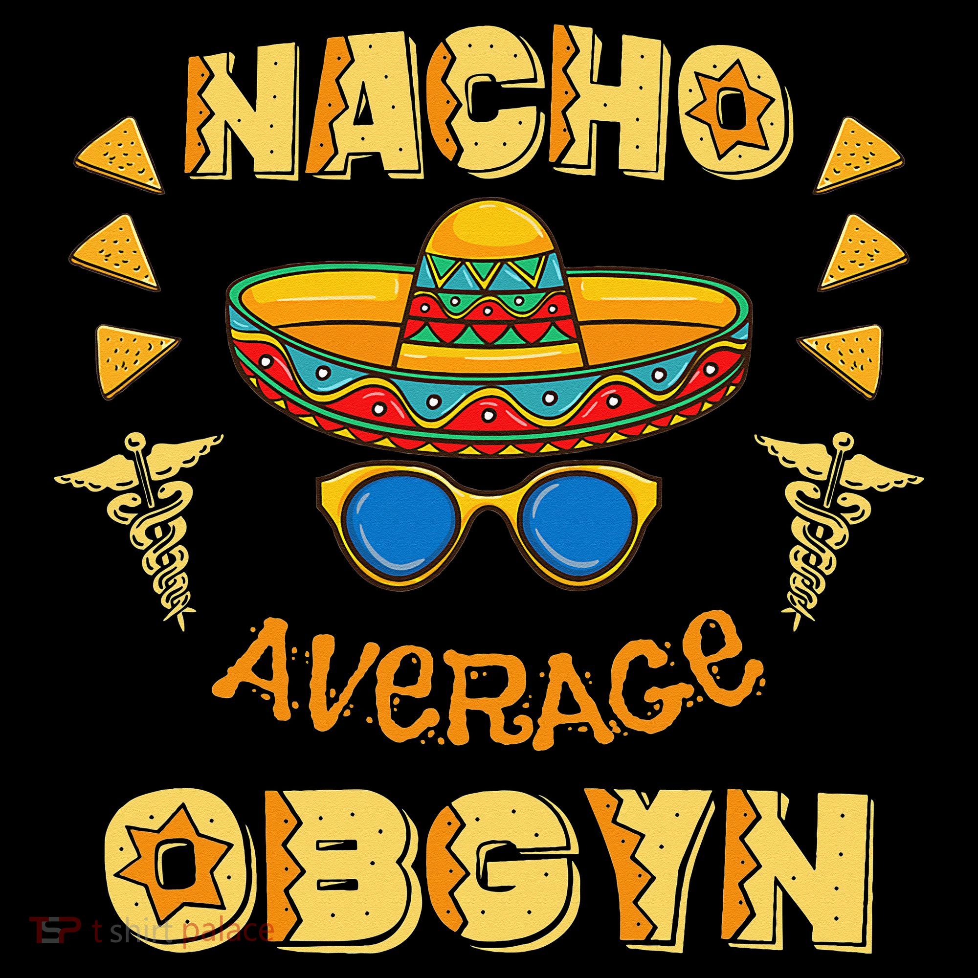 Nacho Average OBGYN Cinco De Mayo Toddler T-Shirt