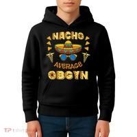 Nacho Average OBGYN Cinco De Mayo Kids Hoodie thumb 4