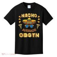 Nacho Average OBGYN Cinco De Mayo Kids T-Shirt thumb 0