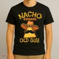 Nacho Average Old Guy Mexican Grandfather Cinco De Mayo T-Shirt thumb 3