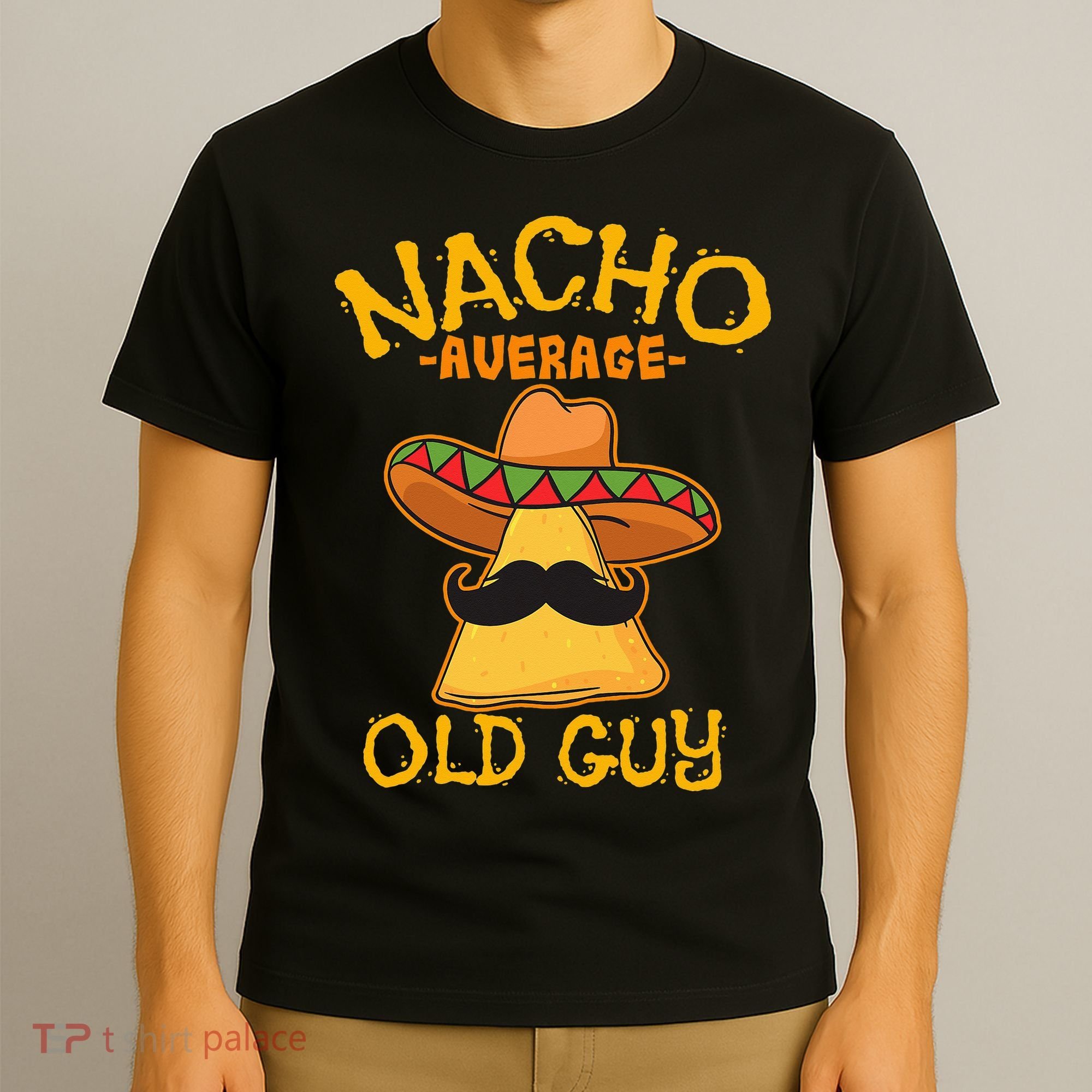 Nacho Average Old Guy Mexican Grandfather Cinco De Mayo T-Shirt
