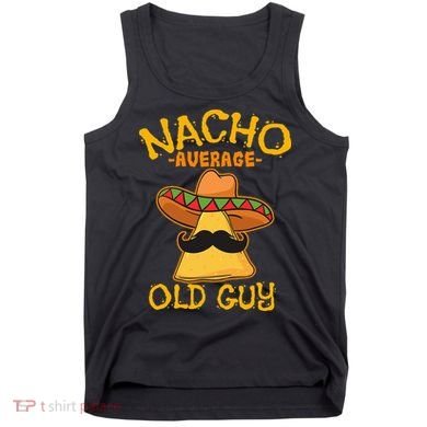 Nacho Average Old Guy Mexican Grandfather Cinco De Mayo Tank Top
