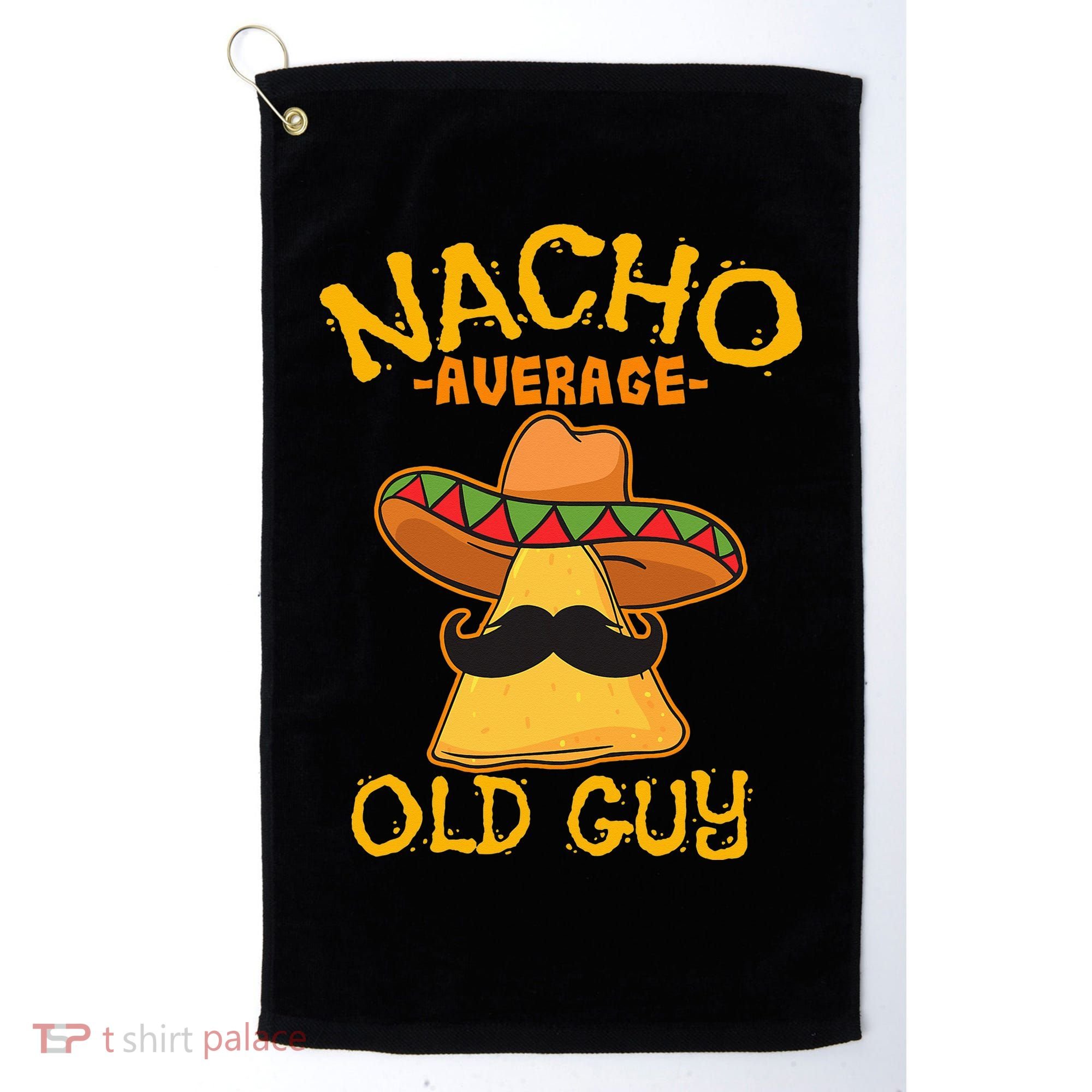 Nacho Average Old Guy Mexican Grandfather Cinco De Mayo Golf Towel