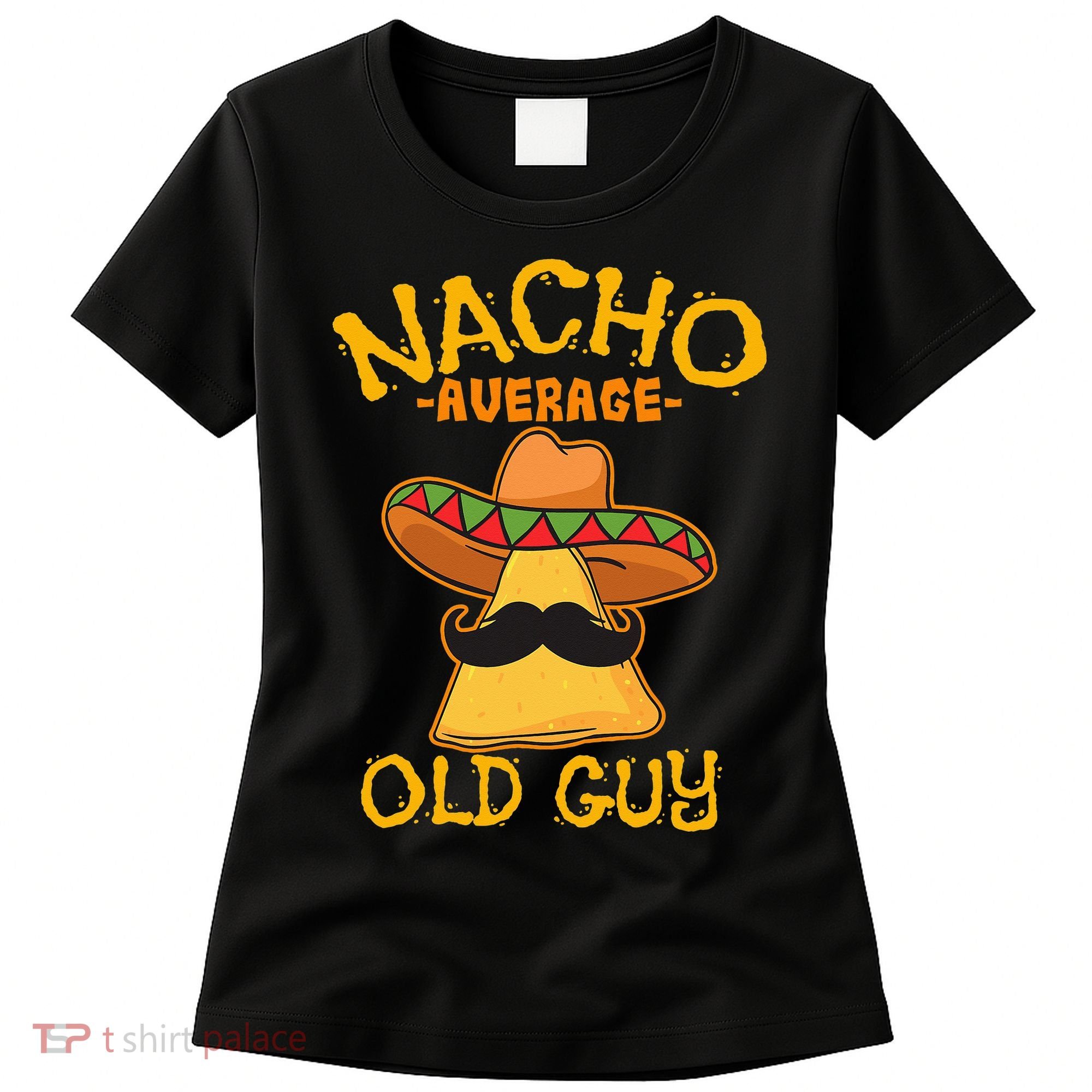 Nacho Average Old Guy Mexican Grandfather Cinco De Mayo Women's T-Shirt