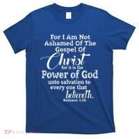 NOT ASHAMED Of Christ Christian Jesus Gospel Love T-Shirt thumb 0