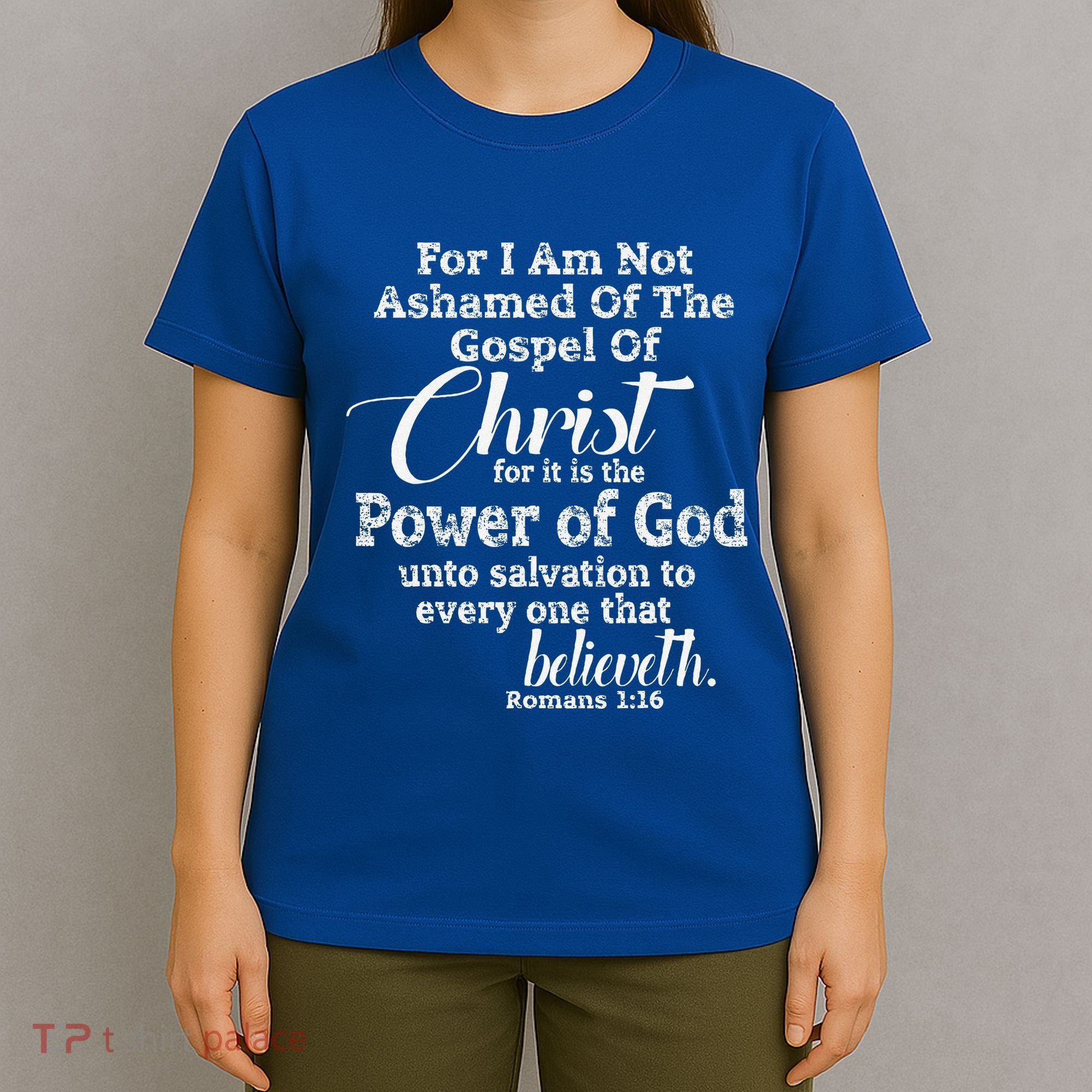 NOT ASHAMED Of Christ Christian Jesus Gospel Love T-Shirt