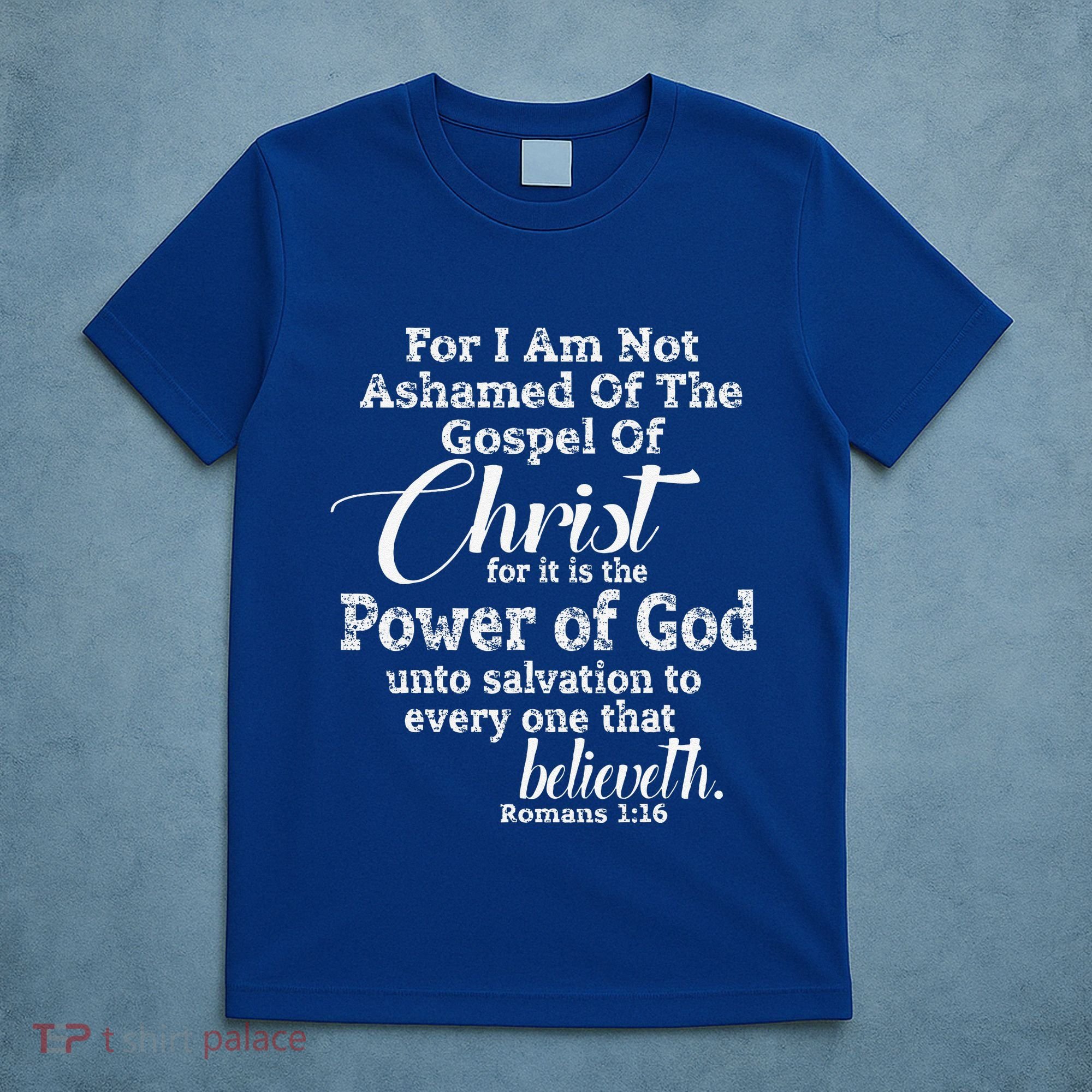 NOT ASHAMED Of Christ Christian Jesus Gospel Love T-Shirt