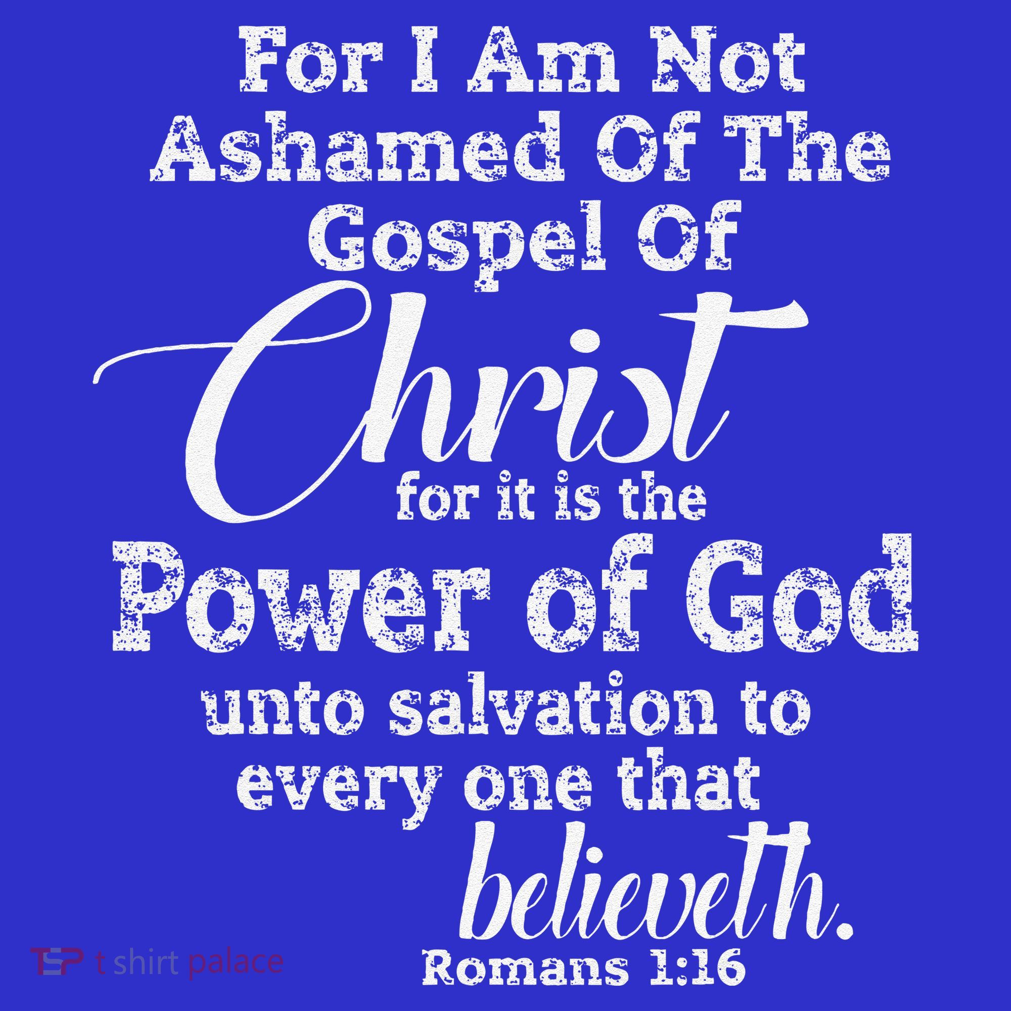 NOT ASHAMED Of Christ Christian Jesus Gospel Love T-Shirt