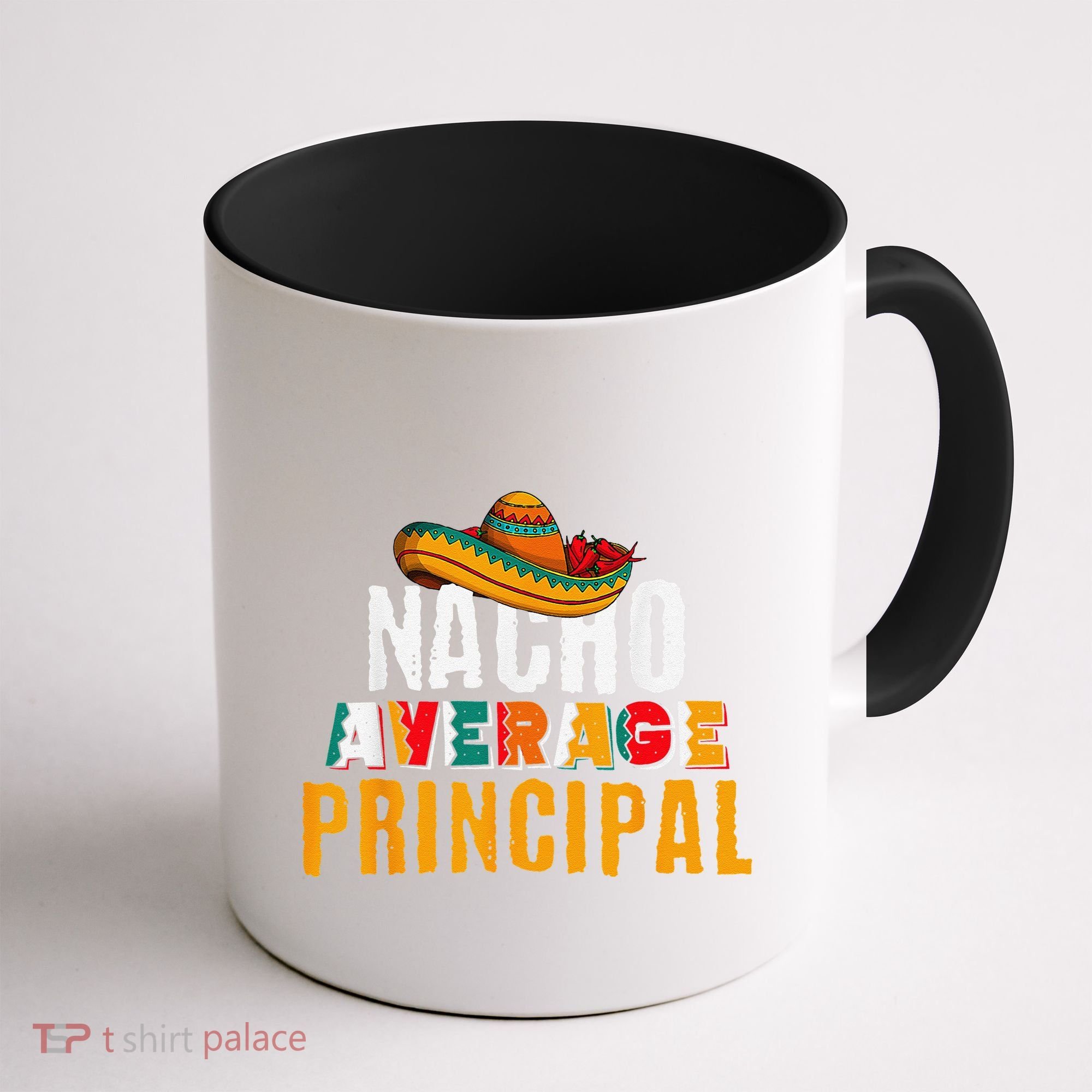 Nacho Average Principal Cinco De Mayo Funny Mexican Latin Coffee Mug