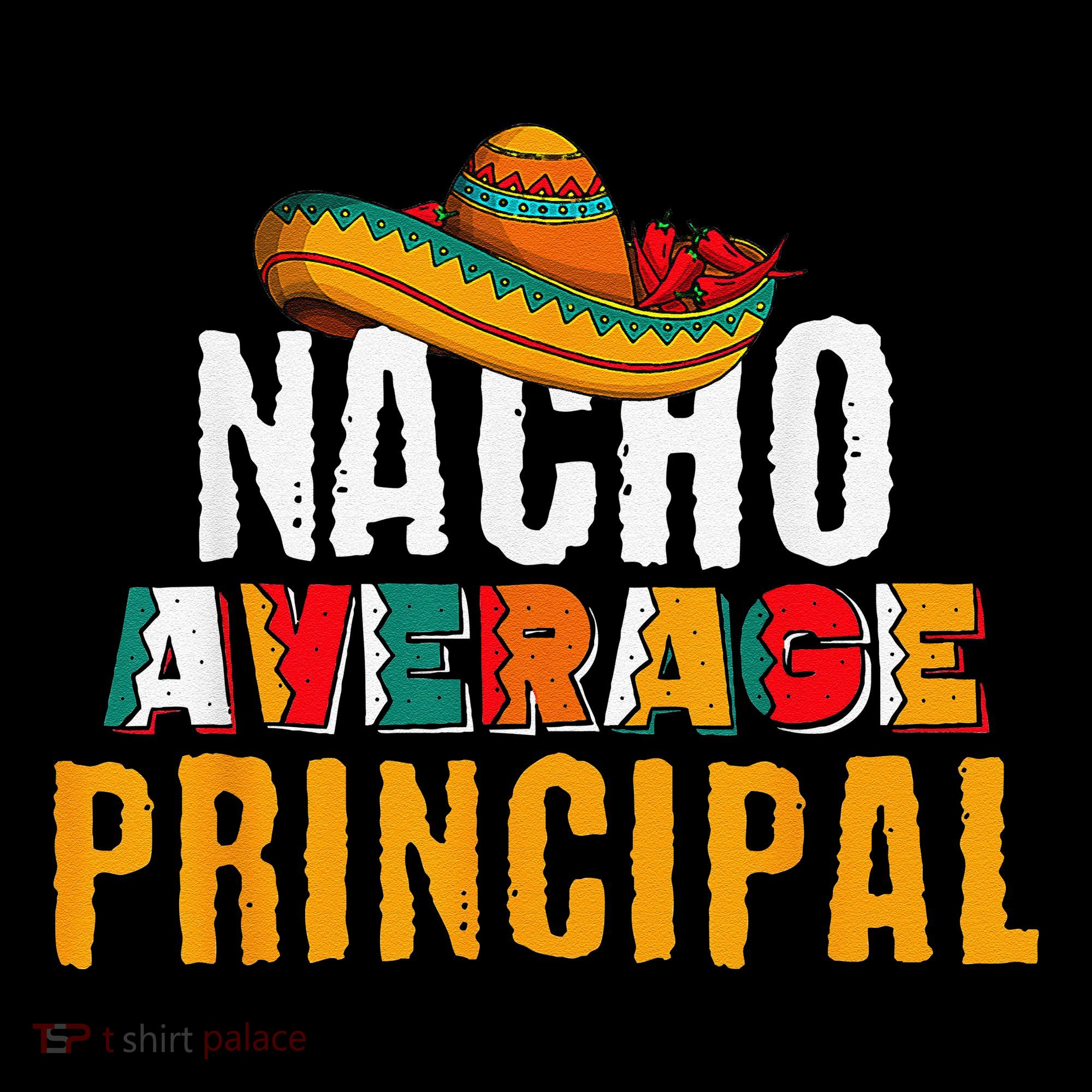 Nacho Average Principal Cinco De Mayo Funny Mexican Latin Coffee Mug