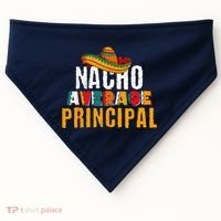 Nacho Average Principal Cinco De Mayo Funny Mexican Latin USA-Made Doggie Bandana thumb 0