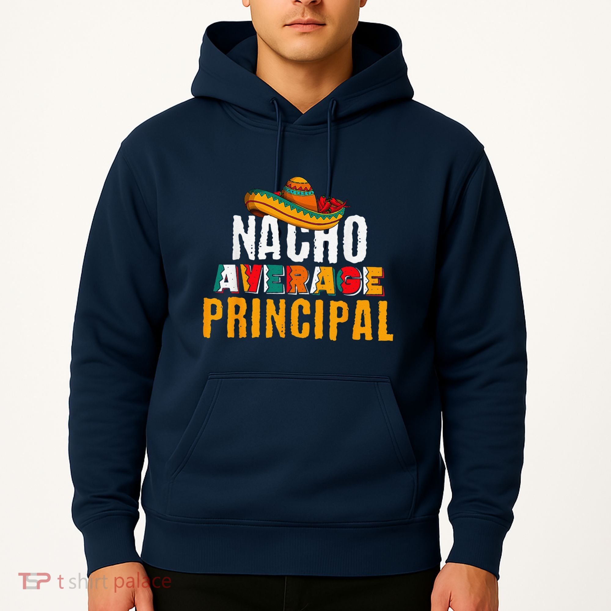 Nacho Average Principal Cinco De Mayo Funny Mexican Latin Hoodie
