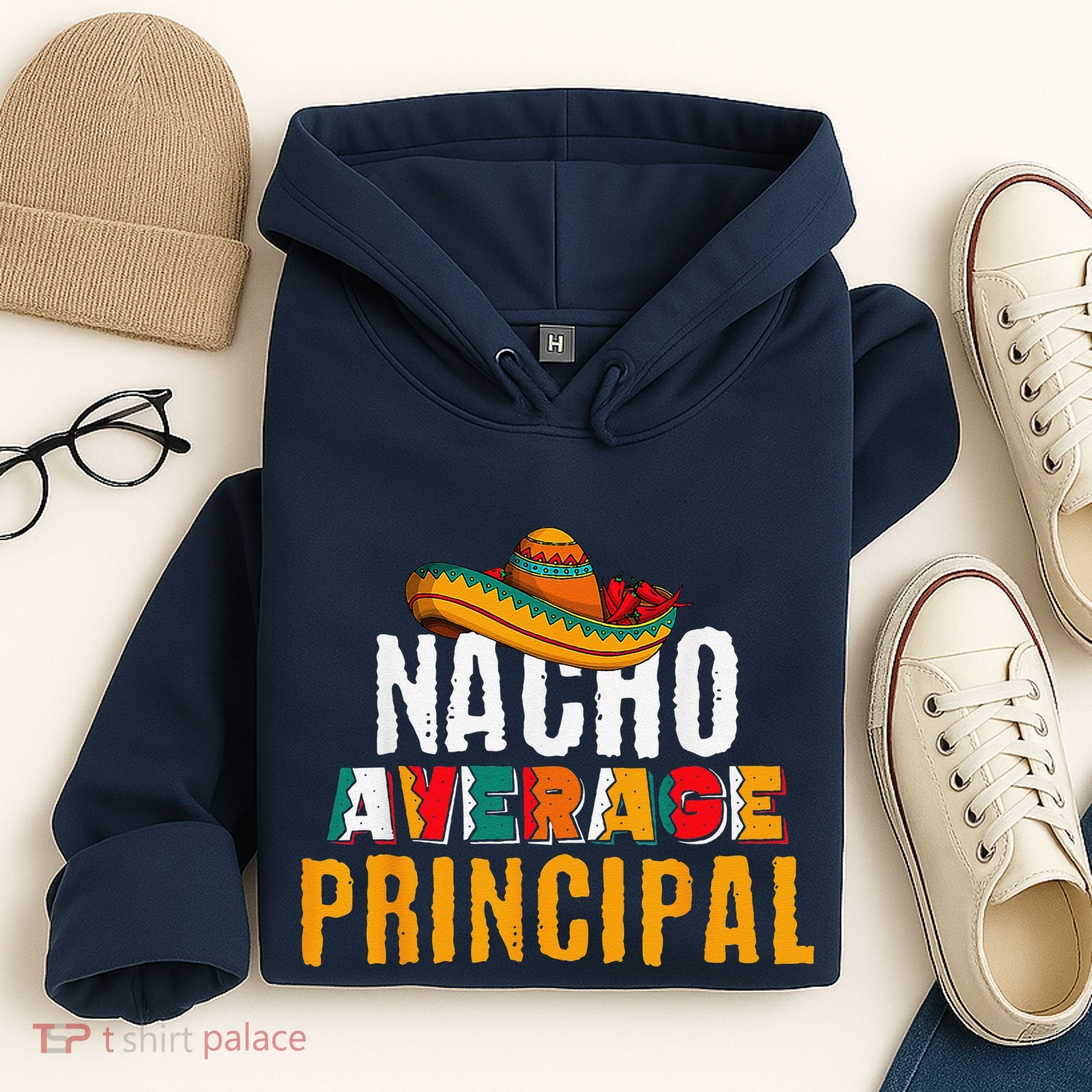 Nacho Average Principal Cinco De Mayo Funny Mexican Latin Hoodie