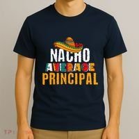 Nacho Average Principal Cinco De Mayo Funny Mexican Latin T-Shirt thumb 3