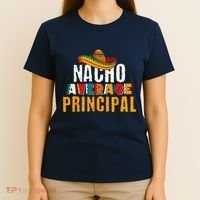 Nacho Average Principal Cinco De Mayo Funny Mexican Latin T-Shirt thumb 4