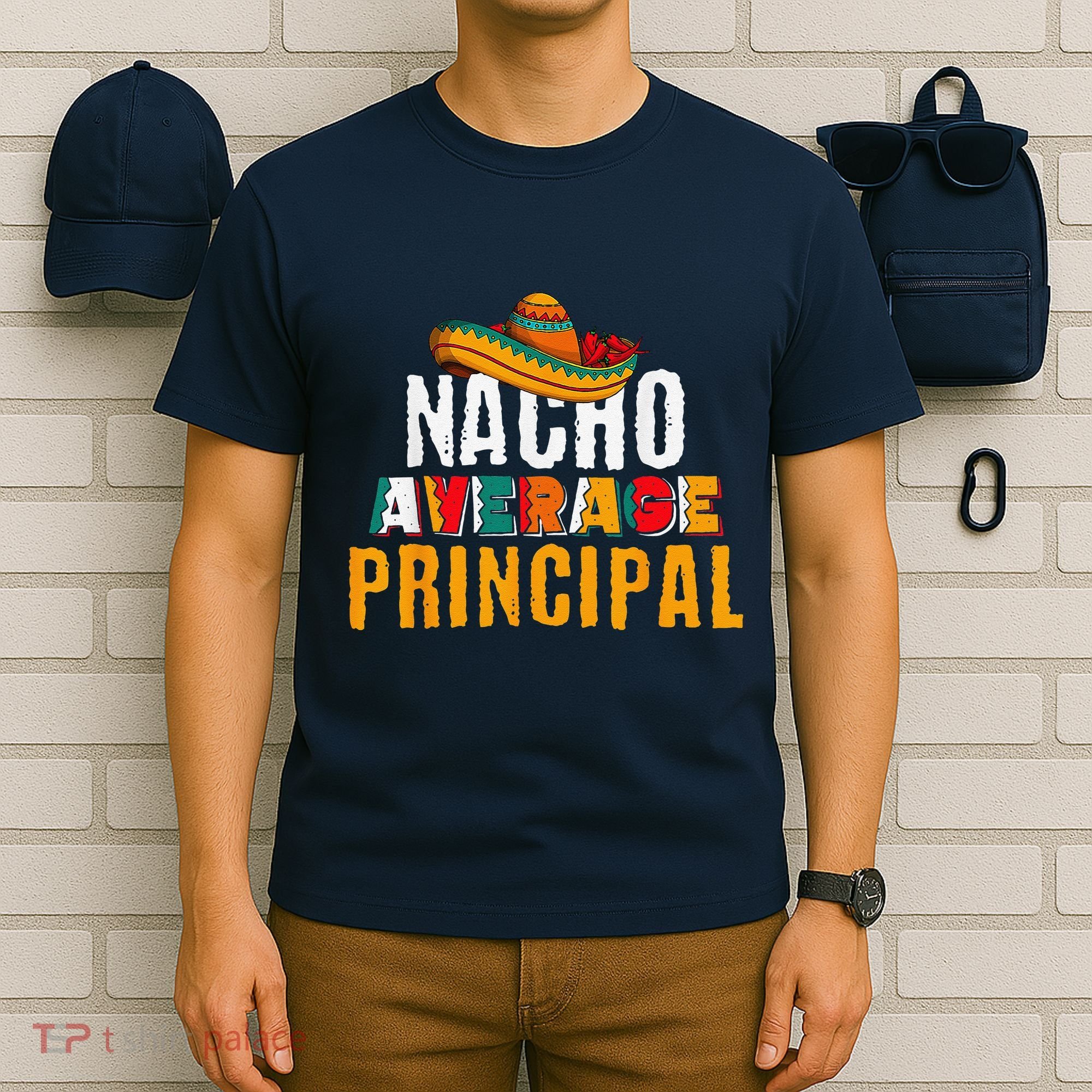 Nacho Average Principal Cinco De Mayo Funny Mexican Latin T-Shirt