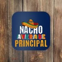 Nacho Average Principal Cinco De Mayo Funny Mexican Latin Coaster thumb 0