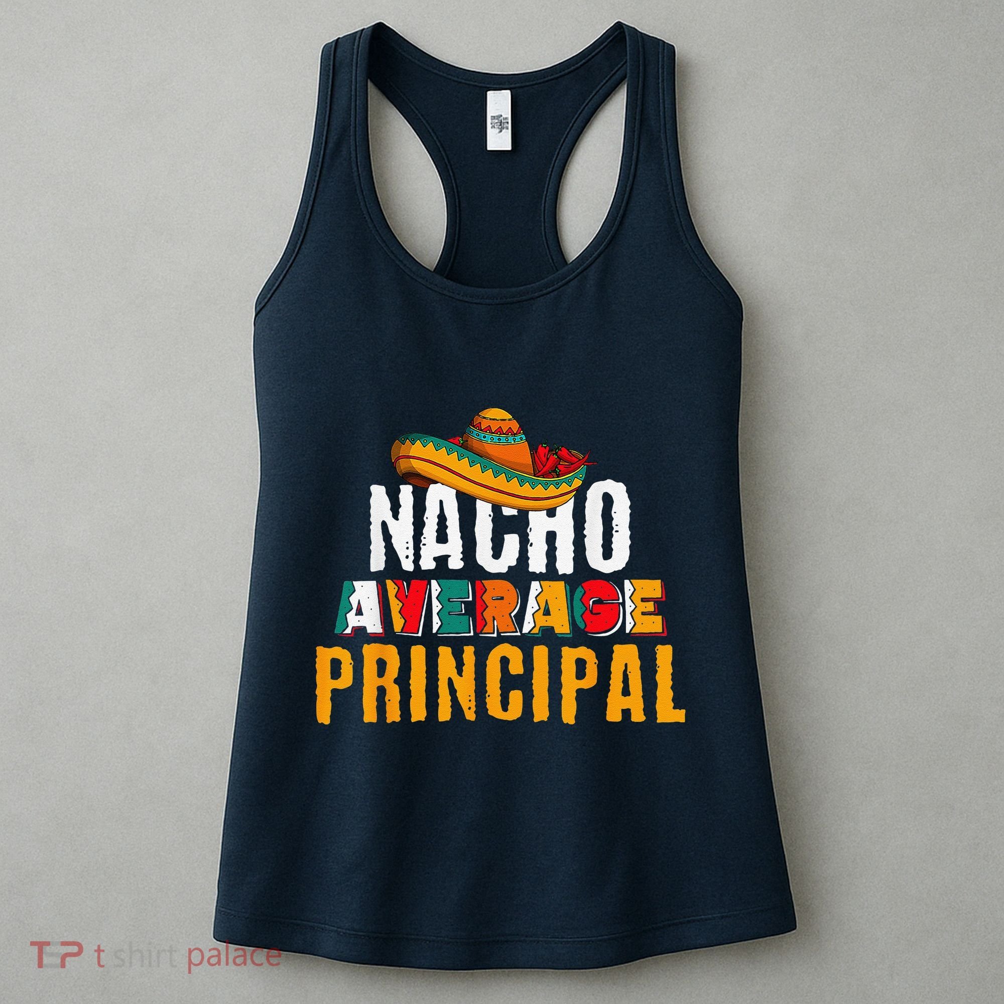 Nacho Average Principal Cinco De Mayo Funny Mexican Latin Women's Tank Top