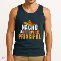 Nacho Average Principal Cinco De Mayo Funny Mexican Latin Tank Top thumb 3
