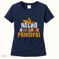Nacho Average Principal Cinco De Mayo Funny Mexican Latin Women's T-Shirt thumb 0