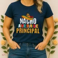 Nacho Average Principal Cinco De Mayo Funny Mexican Latin Women's T-Shirt thumb 2