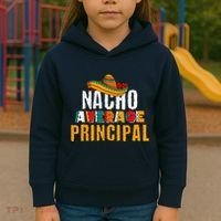 Nacho Average Principal Cinco De Mayo Funny Mexican Latin Kids Hoodie thumb 3